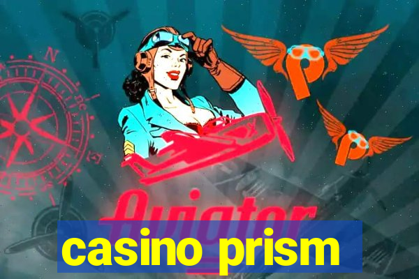 casino prism