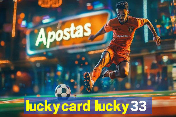 luckycard lucky33