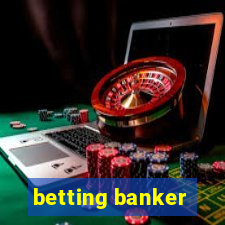 betting banker