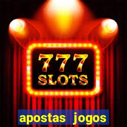 apostas jogos futebol hoje