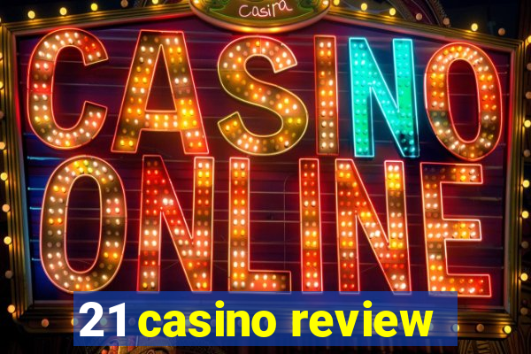 21 casino review