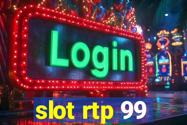 slot rtp 99