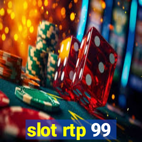 slot rtp 99