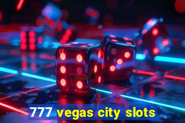 777 vegas city slots