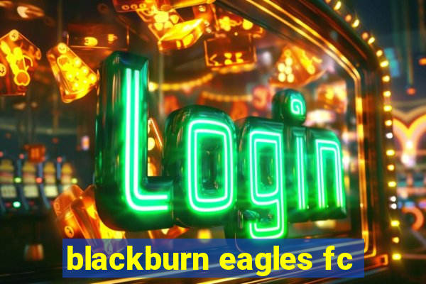 blackburn eagles fc