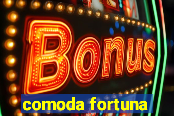 comoda fortuna