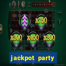 jackpot party casino slot