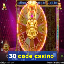 30 code casino