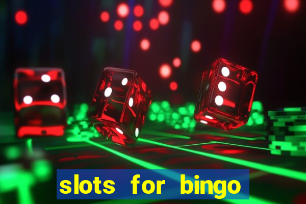 slots for bingo prova de pagamento