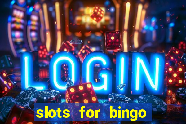 slots for bingo prova de pagamento