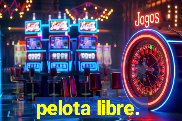 pelota libre.