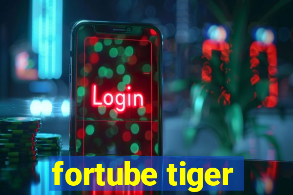 fortube tiger