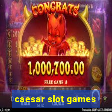 caesar slot games