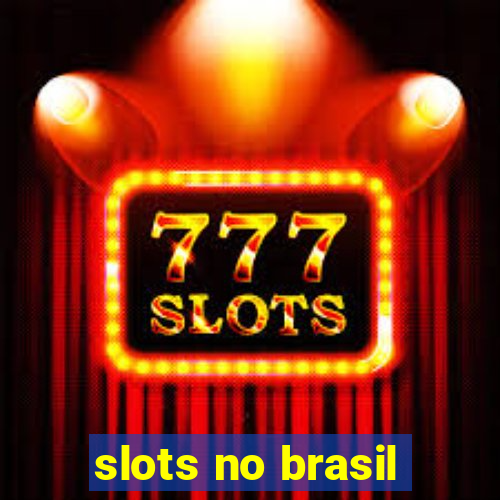 slots no brasil