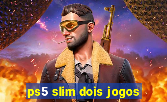 ps5 slim dois jogos