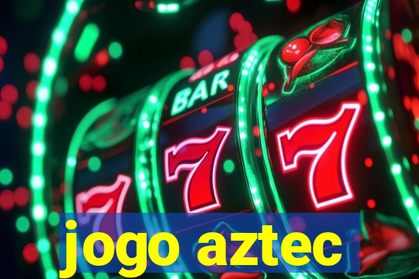 jogo aztec