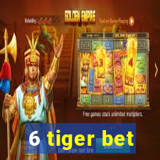 6 tiger bet