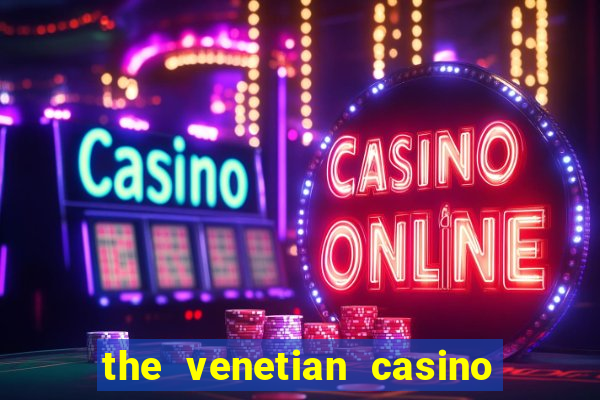 the venetian casino in vegas