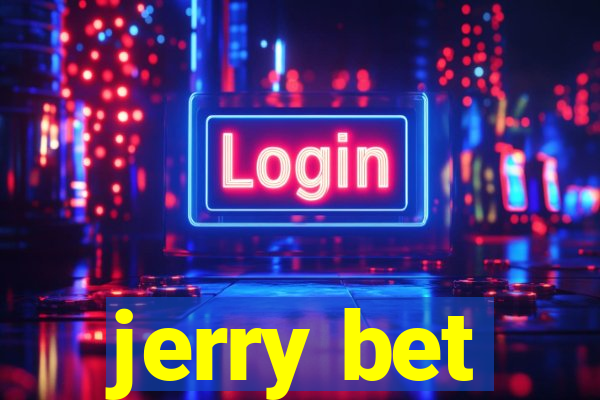 jerry bet