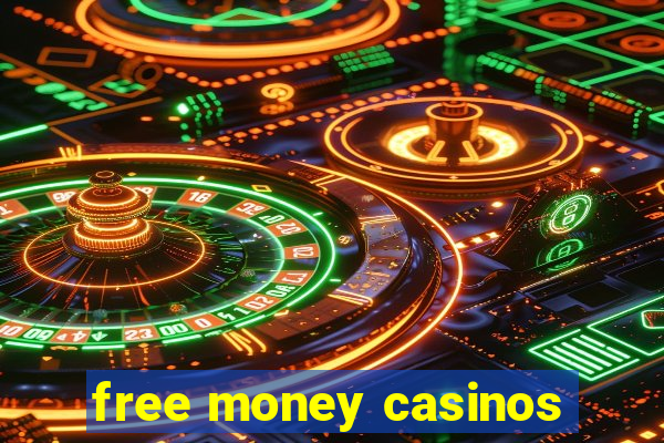 free money casinos