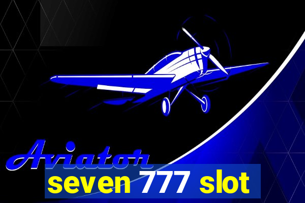 seven 777 slot