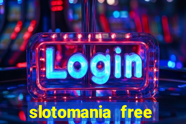 slotomania free slot machines