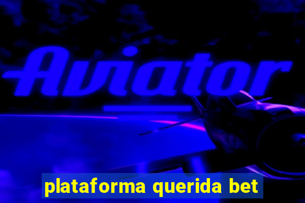 plataforma querida bet