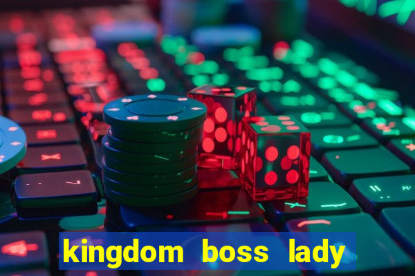 kingdom boss lady network tv