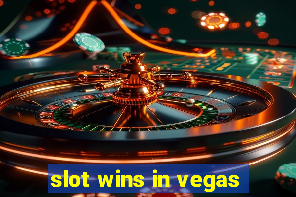 slot wins in vegas