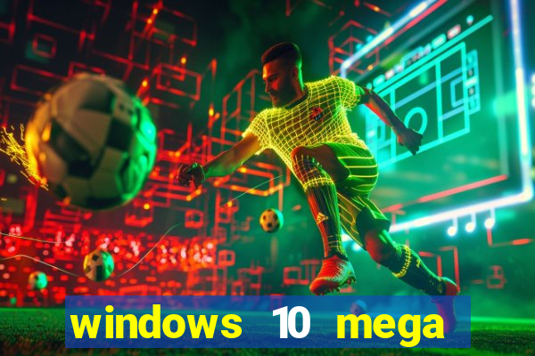 windows 10 mega lite download