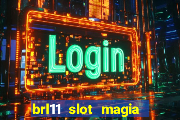 brl11 slot magia paga mesmo