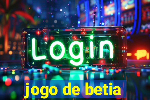 jogo de betia