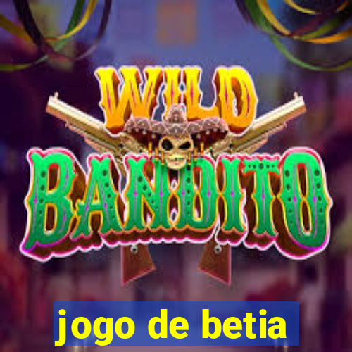 jogo de betia