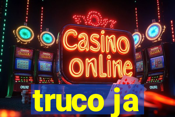 truco ja