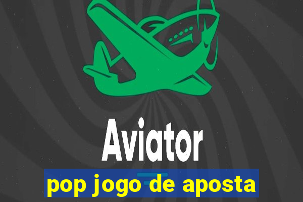 pop jogo de aposta