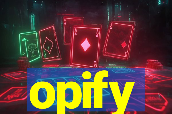 opify