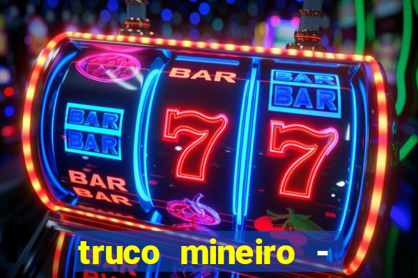 truco mineiro - jogo de cartas