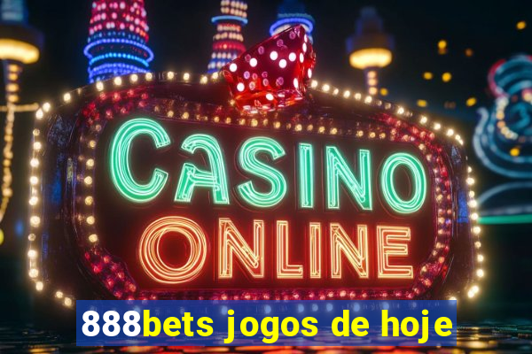 888bets jogos de hoje