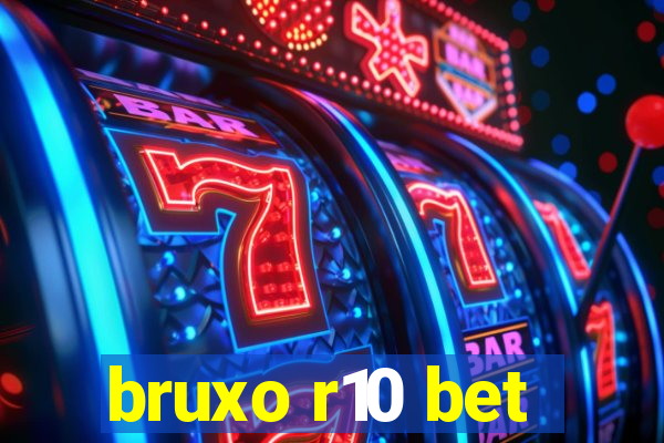 bruxo r10 bet