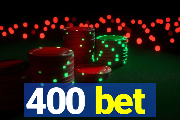 400 bet