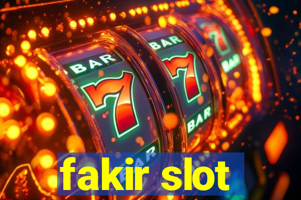 fakir slot