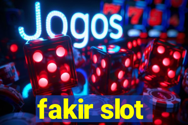 fakir slot