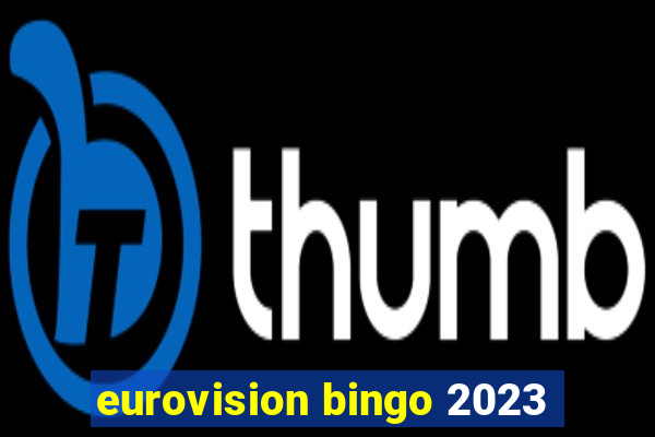 eurovision bingo 2023