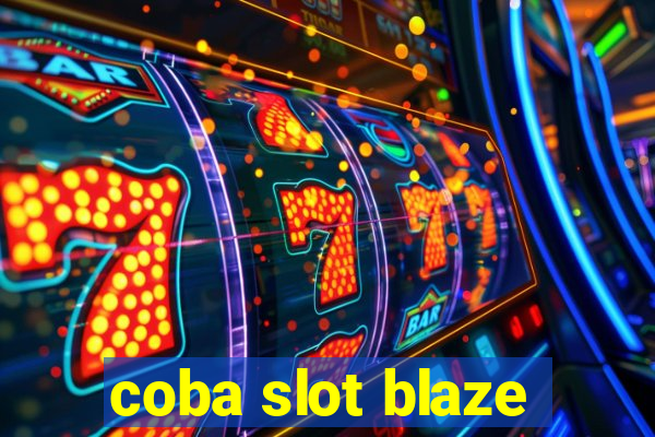 coba slot blaze