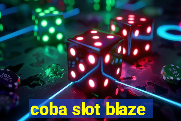 coba slot blaze