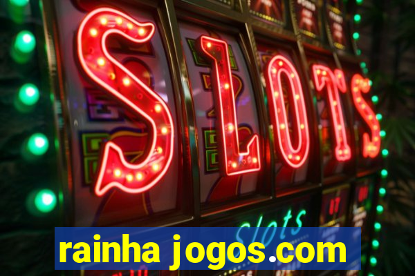 rainha jogos.com