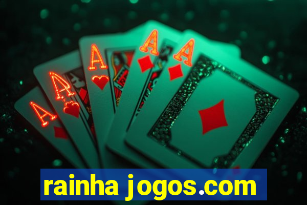 rainha jogos.com