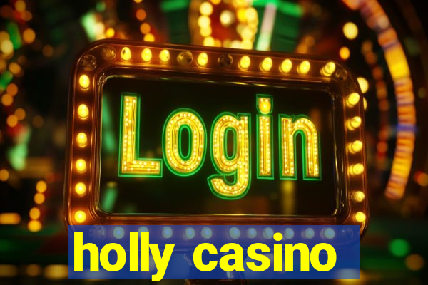 holly casino