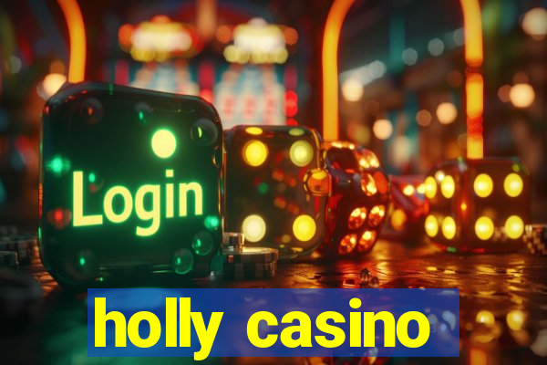 holly casino