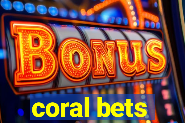 coral bets